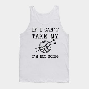 Knitting quote Tank Top